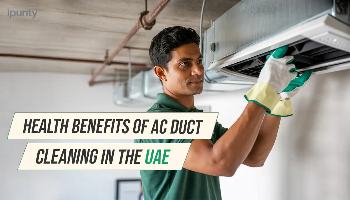 Health Benefits of AC Duct Cleaning in the UAE